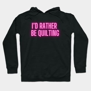 Quilt Wit — Rather be quilting Hoodie